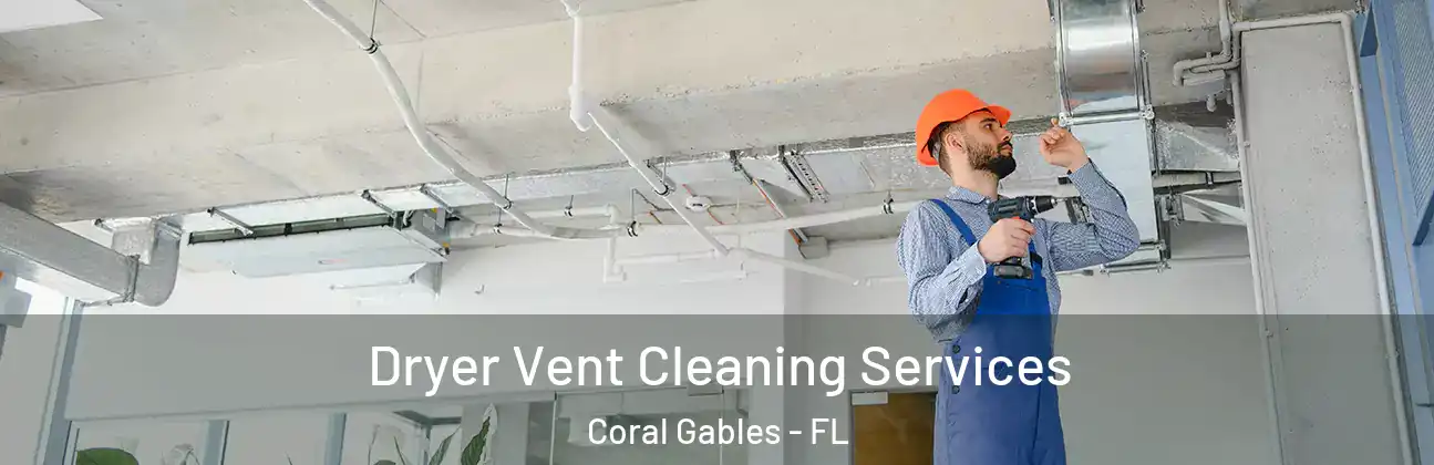  Dryer Vent Cleaning Services Coral Gables - FL