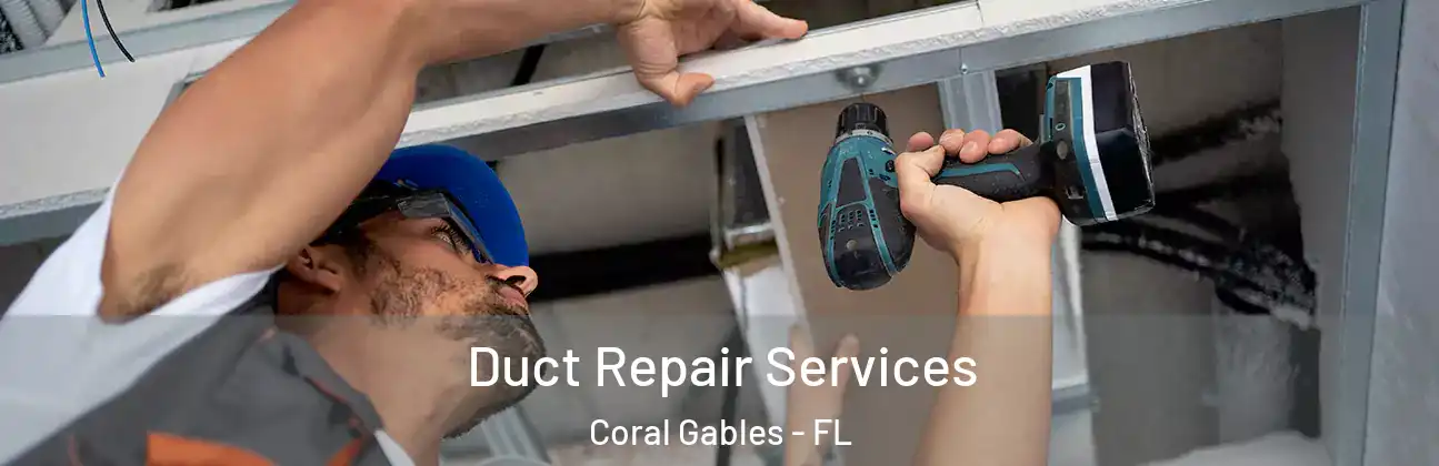  Duct Repair Services Coral Gables - FL