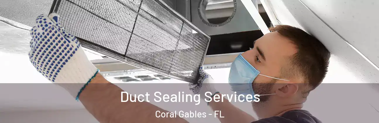  Duct Sealing Services Coral Gables - FL